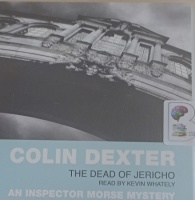 The Dead of Jericho written by Colin Dexter performed by Kevin Whately on Audio CD (Abridged)